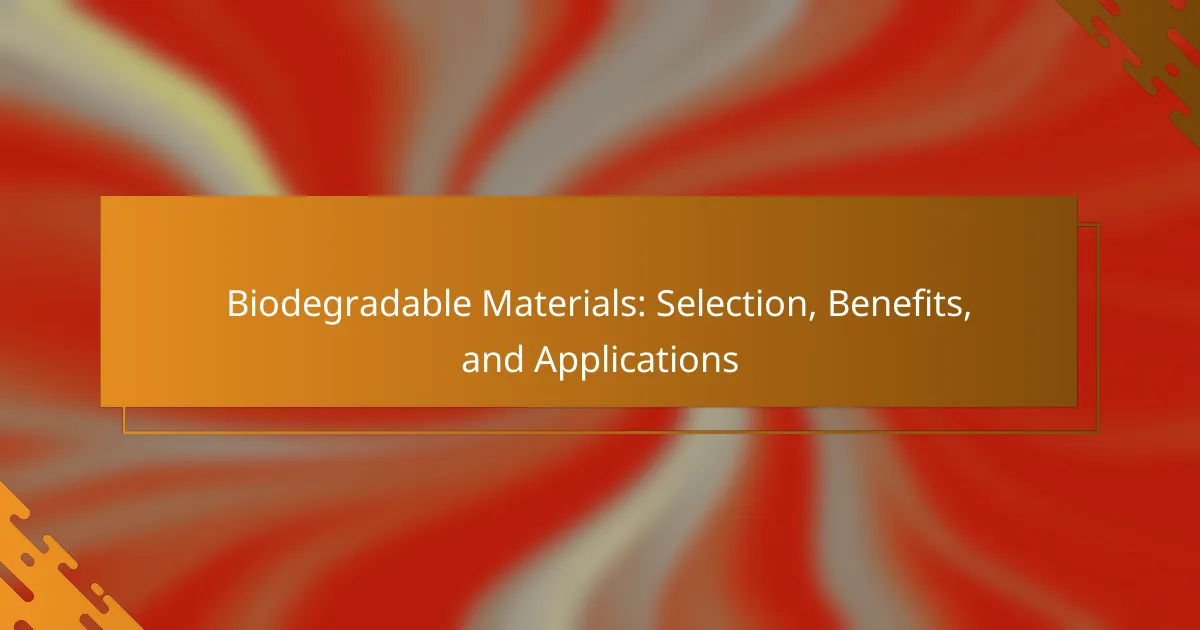 Biodegradable Materials: Selection, Benefits, and Applications