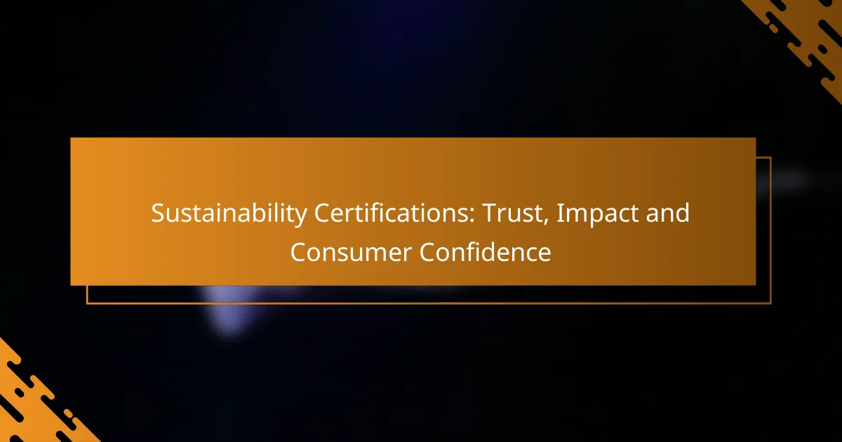 Sustainability Certifications: Trust, Impact and Consumer Confidence