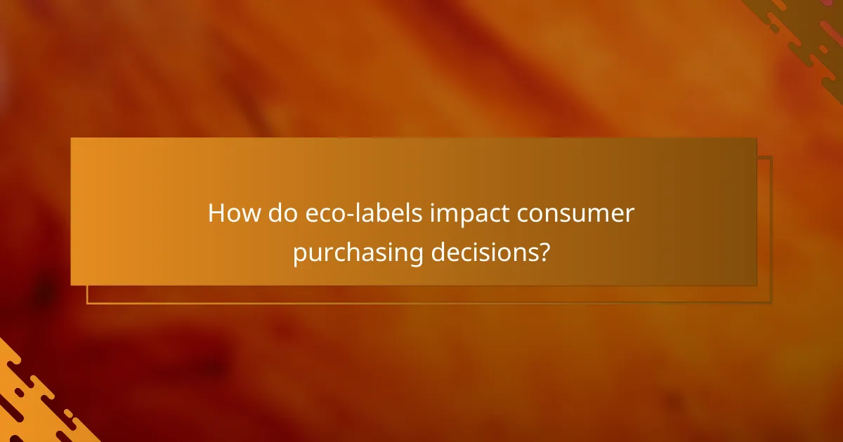 How do eco-labels impact consumer purchasing decisions?