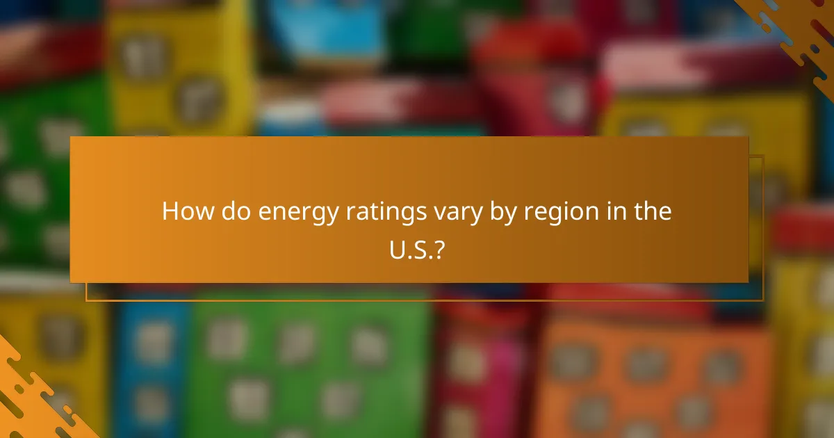 How do energy ratings vary by region in the U.S.?