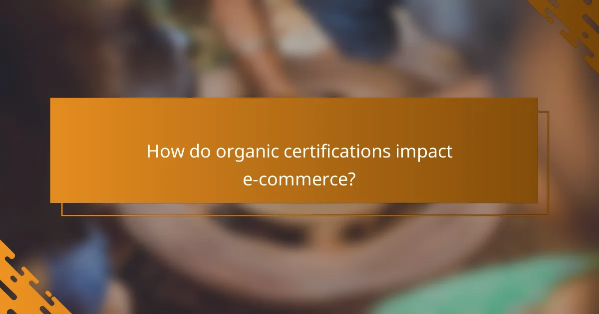 How do organic certifications impact e-commerce?