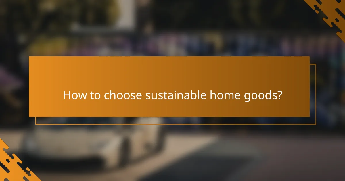 How to choose sustainable home goods?
