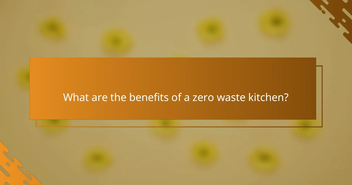 What are the benefits of a zero waste kitchen?