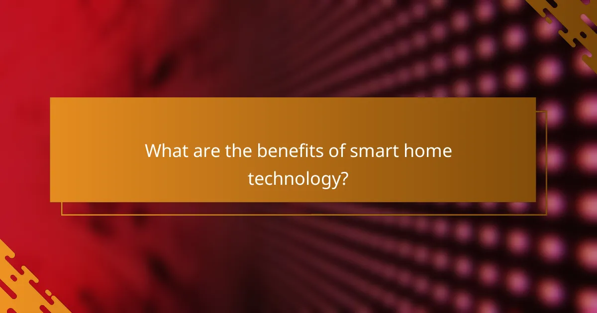 What are the benefits of smart home technology?