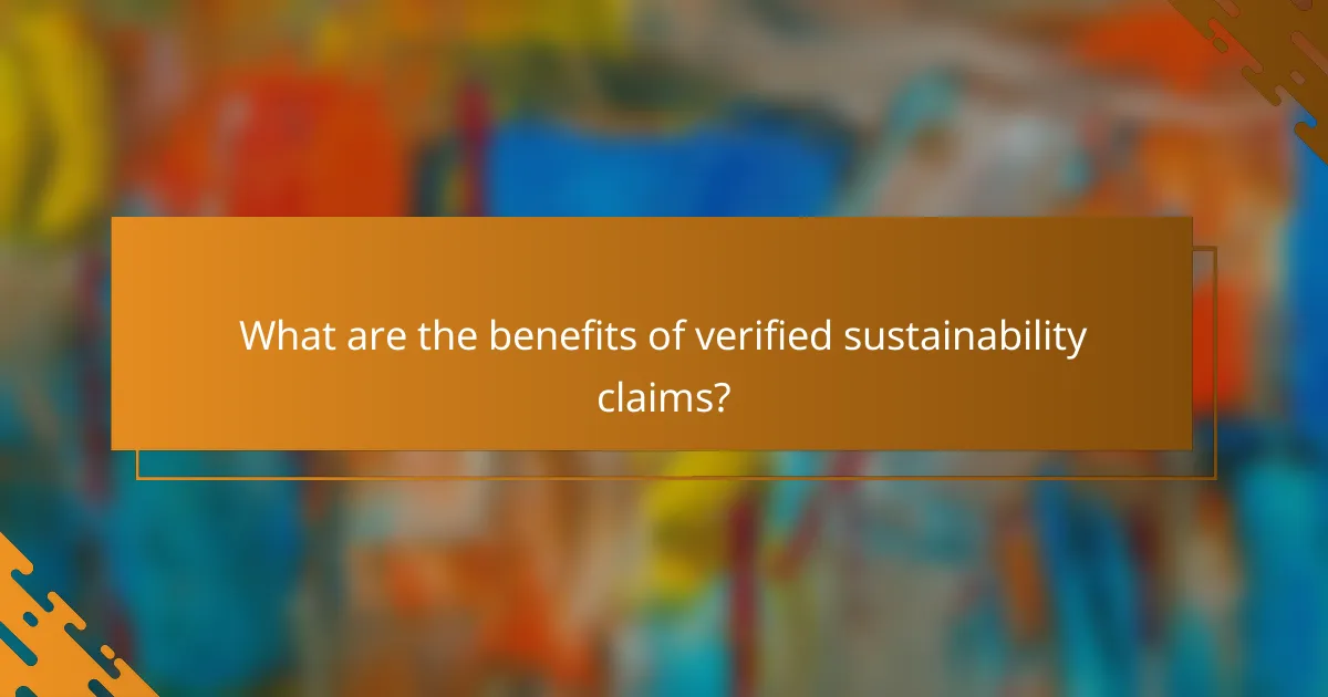 What are the benefits of verified sustainability claims?