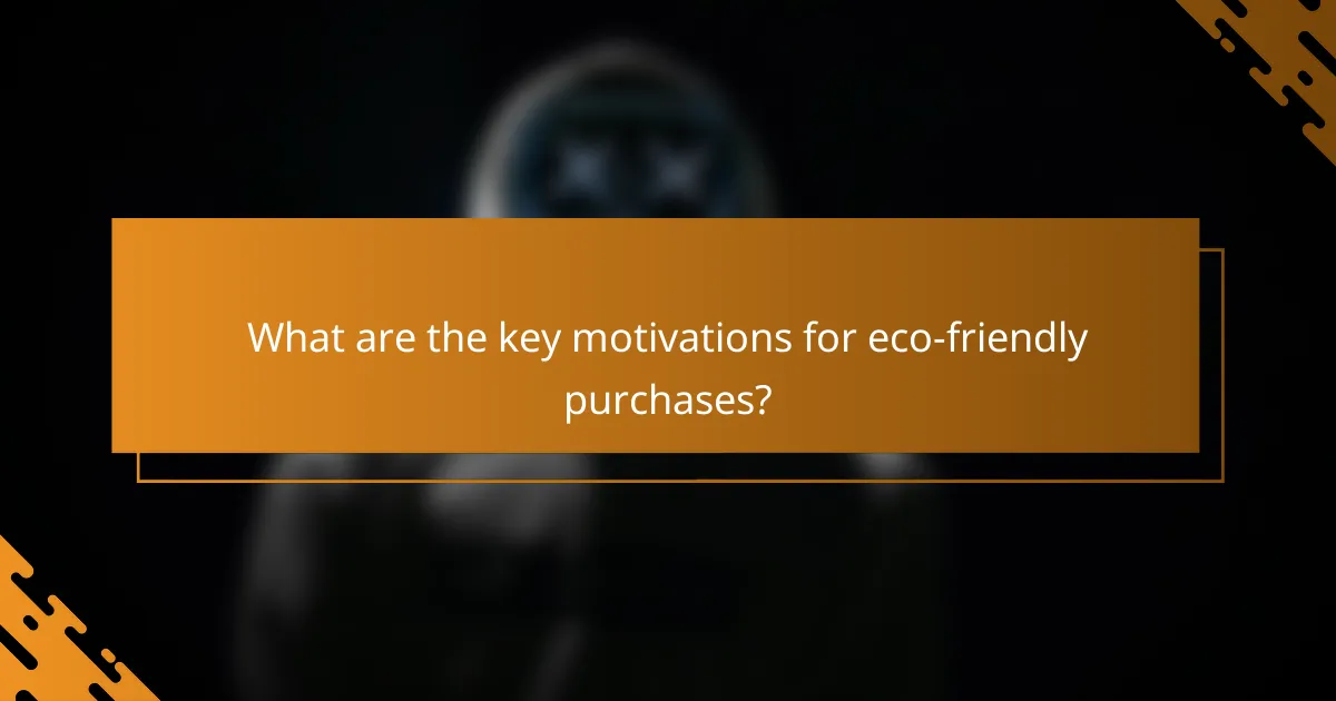 What are the key motivations for eco-friendly purchases?